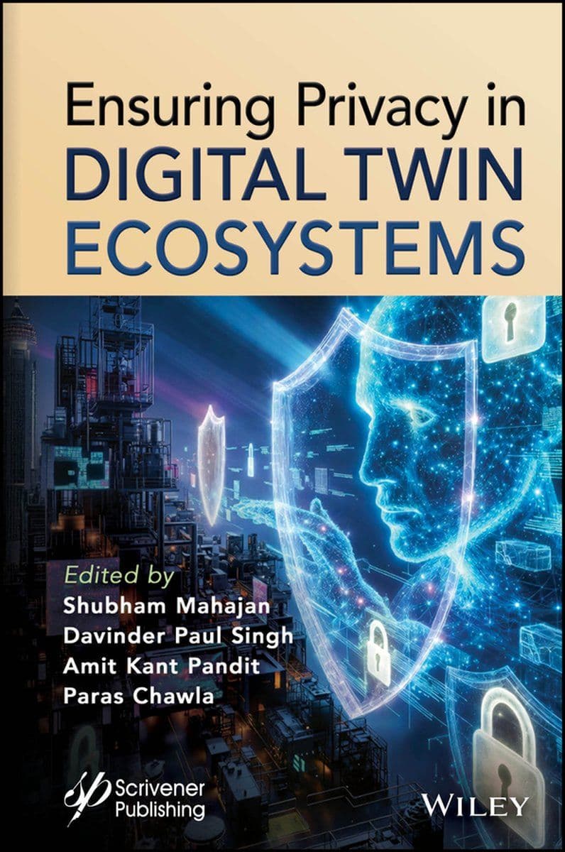 Wiley-Scrivener.-.Ensuring.Privacy.In.Digital.Twin.Ecosystems.2026.RETAIL.EPUB.eBook-CTO