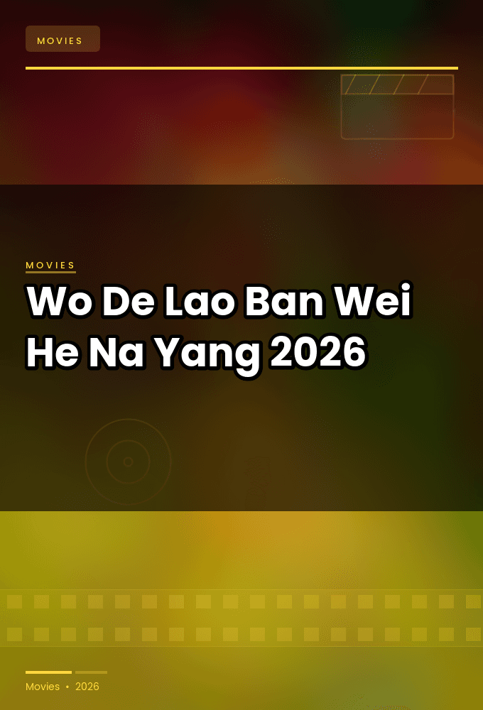 Wo De Lao Ban Wei He Na Yang 2026 2160p 4K WEB 5 1 YTS GG YTS BZ