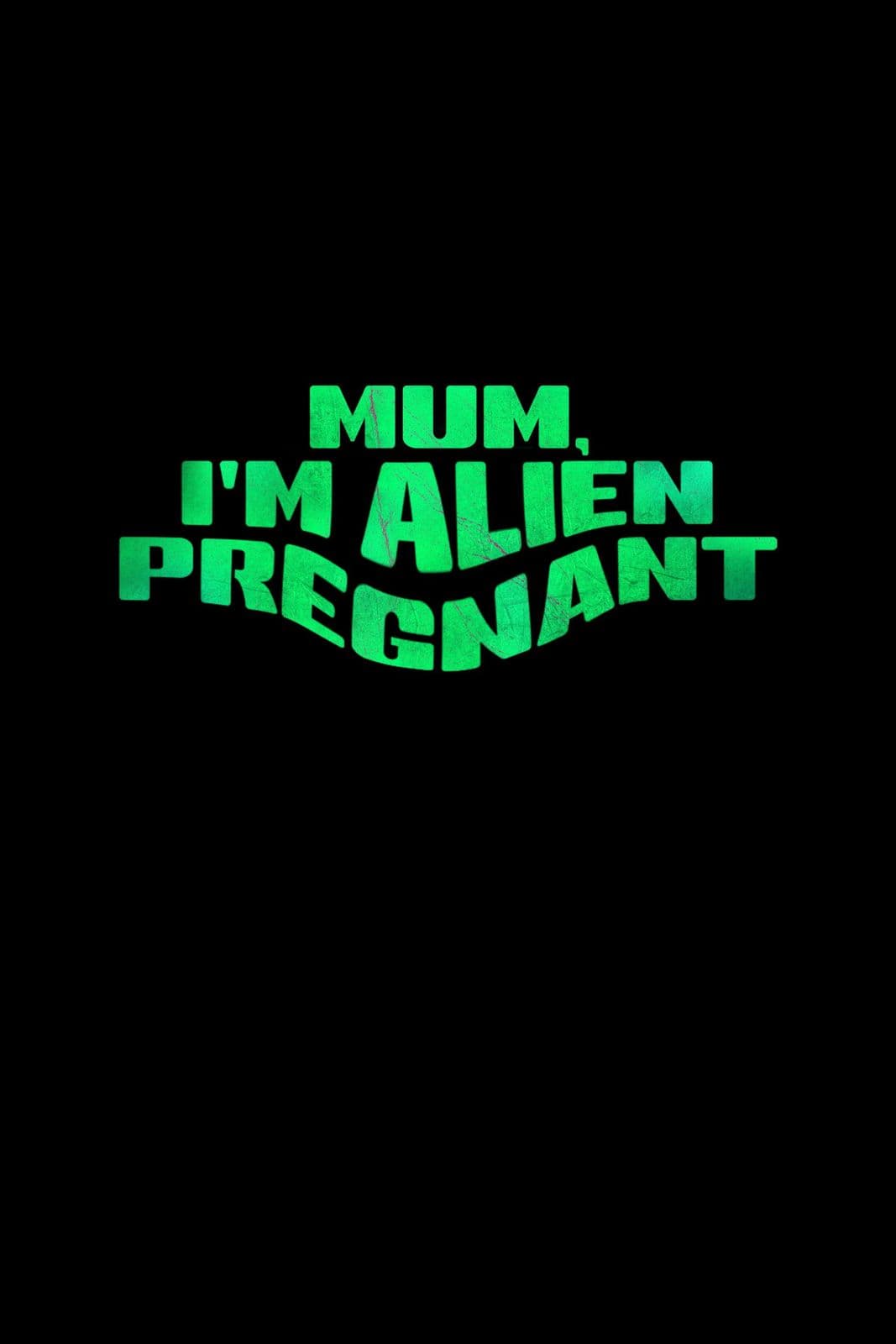 Mum.Im.Alien.Pregnant.2026