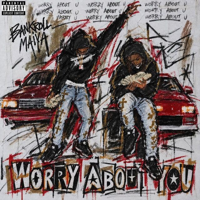 Bankrollmaiya-Worry_About_You-WEB-2026-PreMaxXxing